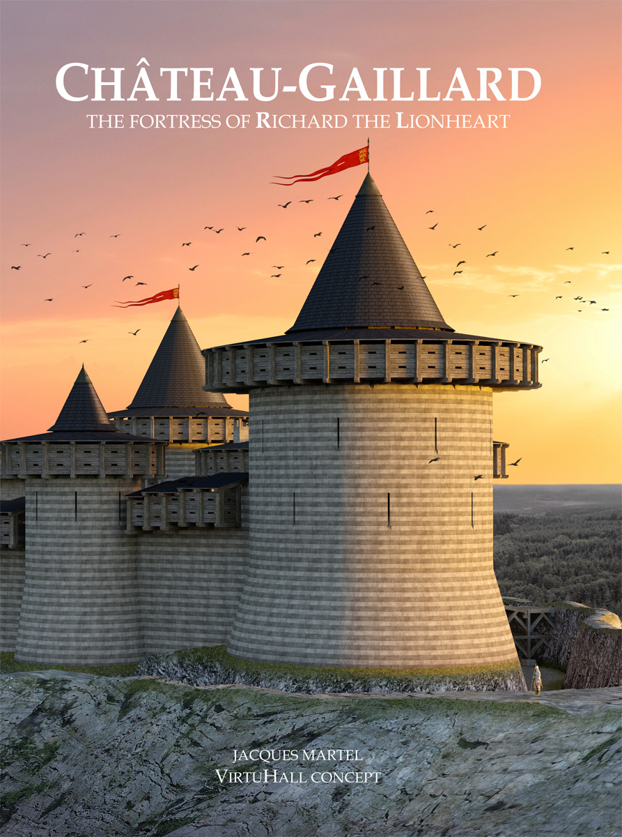 Chateau gaillard, the fortress of Richard the Lionheart, reconstitued - The book Chateau gaillard, the fortress of Richard the Lionheart, reconstitued - The book